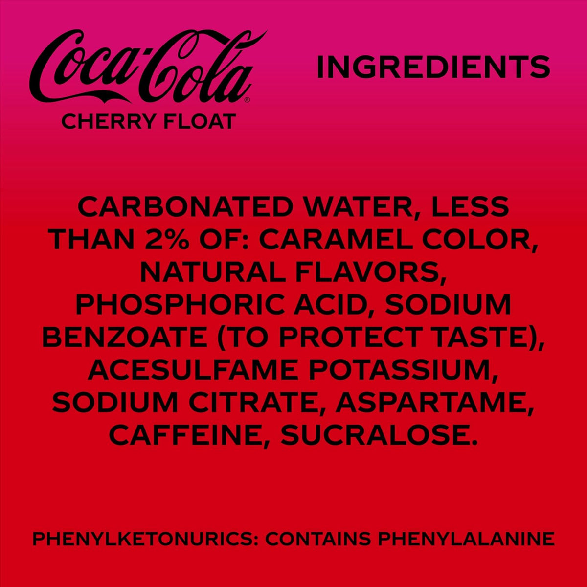 zero sugar, zero calorie formulation sweetened with aspartame, acesulfame potassium, and sucralose